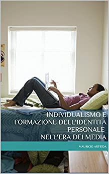 Individualismo e formazione dell’identità nell’era dei media