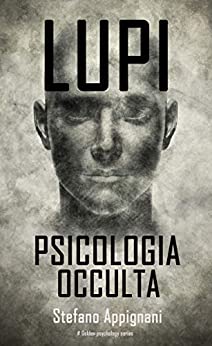 LUPI Psicologia Occulta: Tecniche di persuasione e manipolazione