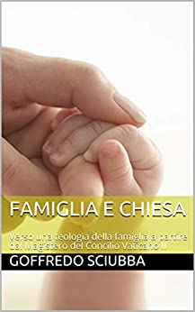 Famiglia e Chiesa: Verso una teologia della famiglia a partire dal Magistero del Concilio Vaticano II
