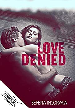 Love Denied: (Collana Flying Book)