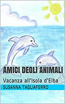 Amici degli animali: Vacanza all’Isola d’Elba