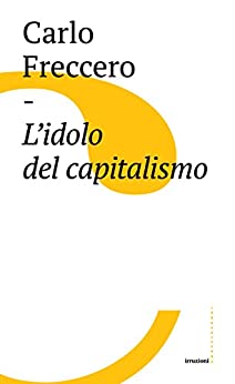 L’idolo del capitalismo (Irruzioni Vol. 6)