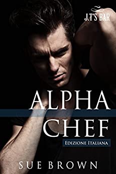 Alpha Chef (J.T’s Bar Vol. 2)