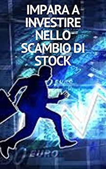 IMPARA A INVESTIRE NELLO SCAMBIO DI STOCK DA TE