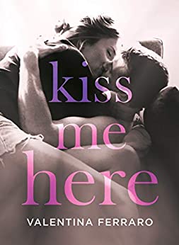 Kiss Me Here