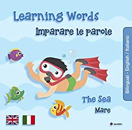Imparare le Parole – Mare: Learning Words – The Sea (Libri bilingue Vol. 1)