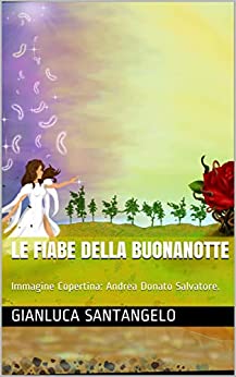 Le Fiabe Della Buonanotte: Immagine Copertina: Andrea Donato Salvatore.