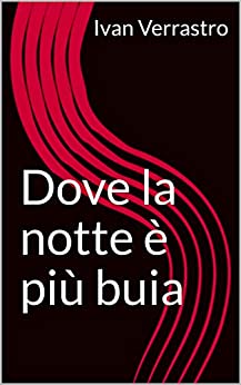 Dove la notte è più buia: Short story