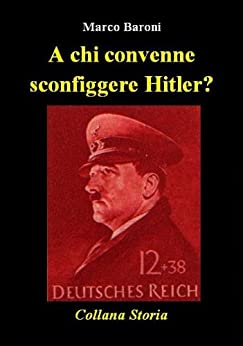 A chi convenne sconfiggere Hitler? (Storia)