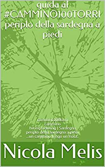 guida al #CAMMINO100TORRI periplo della sardegna a piedi: cammino100torri cammino hiking trekking | Sardegna periplo della sardegna a piedi ...un cammino lungo un'Isola..