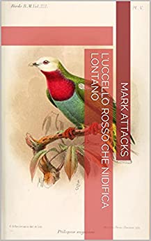 L’UCCELLO ROSSO CHE NIDIFICA LONTANO