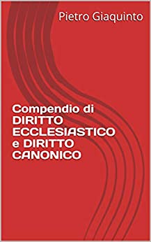 Compendio di DIRITTO ECCLESIASTICO e DIRITTO CANONICO (Manualistica STUDIOPIGI)