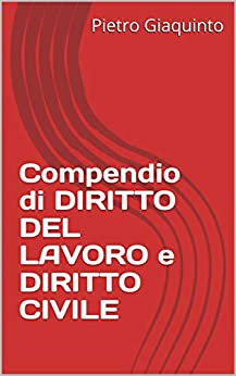 Compendio di DIRITTO DEL LAVORO e DIRITTO CIVILE (Manualistica STUDIOPIGI)