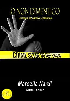 Io Non Dimentico: Le indagini del detective Lynda Brown