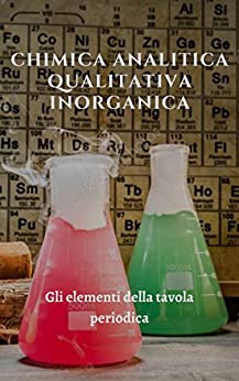 Gli elementi chimici & Analisi qualitativa: Chimica analitica inorganica