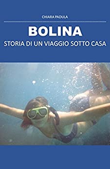 BOLINA: STORIA DI UN VIAGGIO SOTTO CASA