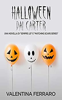 Halloween dai Carter: Una novella di “Sempre Lei” e “Matching Scars Series”