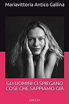 Gli uomini ci spiegano cose che sappiamo già: Dialogo su donne alfa, femminismo, ribellione, famiglia e tacchi alti.