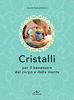 Cristalli: Per il benessere del corpo e della mente (Next Age Vol. 9)