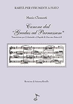 CANONE dal “Gradus ad Parnassum”: Trascrizione per 2 clarinetti e 2 fagotti di Giacomo Setaccioli (Rarità per strumenti a fiato Vol. 3)