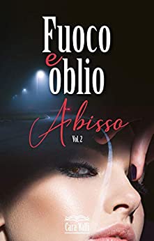 Fuoco e oblio: Abisso (Volume 2)