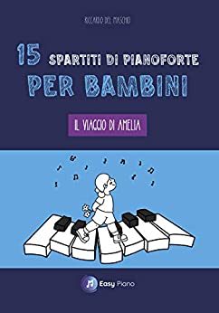 15 Spartiti di Pianoforte per Bambini: Il Viaggio di Amelia