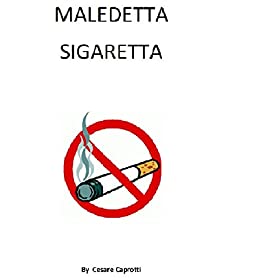 MALEDETTA SIGARETTA