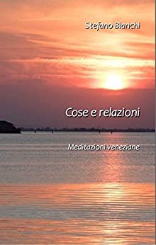 Cose e relazioni: Meditazioni veneziane