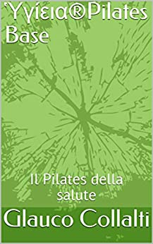 Ὑγίεια®Pilates Base: Il Pilates della salute