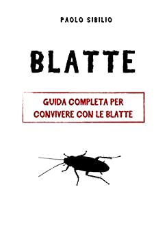 Guida completa per convivere con le blatte (Sopravvivenza Vol. 1)