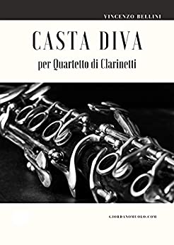Casta Diva per Quartetto di Clarinetti