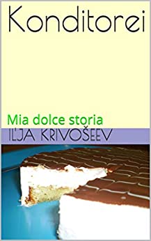 Konditorei: Mia dolce storia