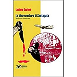 Le disavventure di Santagata.: Bentornato commissario