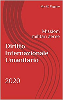 Diritto Internazionale Umanitario 2020: Missioni militari aeree