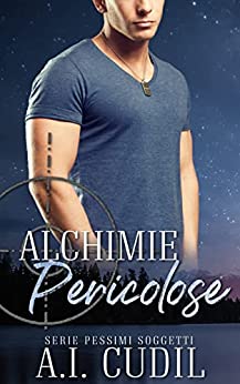 Alchimie pericolose (Pessimi Soggetti Vol. 1)