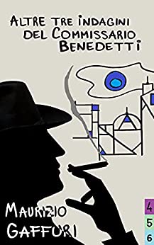 Altre tre indagini del Commissario Benedetti