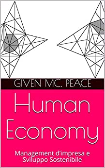 Human Economy: Management d’impresa e Sviluppo Sostenibile