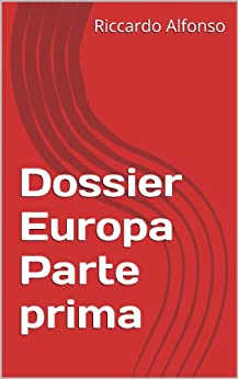 Dossier Europa Parte prima (storia Europa contemporanea Vol. 1)