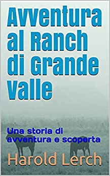 Avventura al Ranch di Grande Valle: Una storia di avventura e scoperta