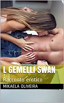 l Gemelli Swan : Racconto erotico