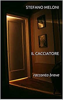 IL CACCIATORE racconto breve