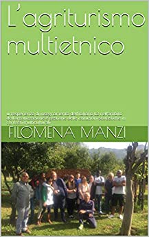 L’agriturismo multietnico: un’esperienza di insegnamento dell’italiano L2 nell’ambito dell’organizzazione e gestione delle istituzioni scolastiche in contesti multiculturali