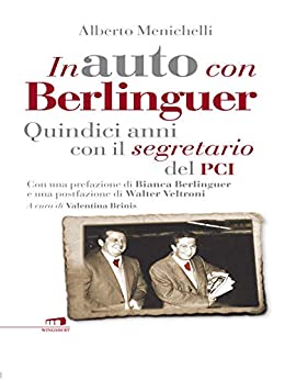 In auto con Berlinguer: Quindici anni con il segretario del Pci