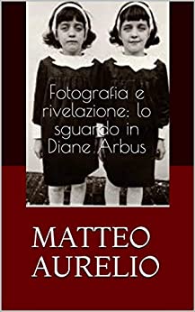 Fotografia e rivelazione: lo sguardo in Diane Arbus