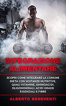 INTEGRAZIONE ALIMENTARE: Scopri come integrare la comune dieta a colazione, pre e post workout, con sostanze nutritive, quali vitamine o minerali, amminoacidi, acidi grassi essenziali e fibre.