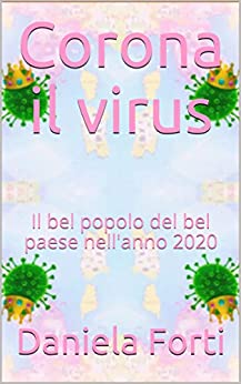 Corona il virus : Il bel popolo del bel paese nell’anno 2020