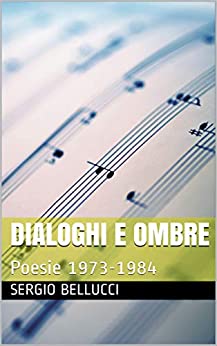 Dialoghi e Ombre: Poesie 1973-1984