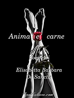 Anima e carne: Poesie