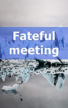 Fateful meeting