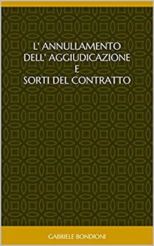 L'ANNULLAMENTO DELL'AGGIUDICAZIONE E SORTI DEL CONTRATTO (Law Vol. 2)